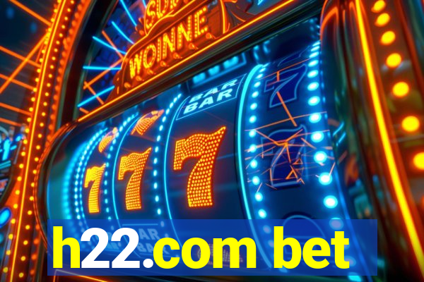 h22.com bet